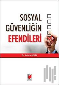 Sosyal Güvenliğin Efendileri