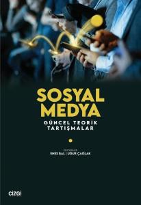 Sosyal Medya - Güncel Teorik Tartışmalar