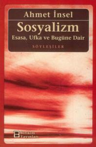 Sosyalizm - Esasa Ufka ve Bugüne Dair