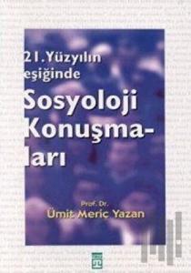Sosyoloji Konuşmaları 21. Yüzyılın Eşiğinde