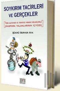 Soykırım Tacirleri ve Gerçekler (Ciltli)