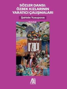 Sözler Dansı: Özbek Kızlarının Yaratıcı Çalışmaları