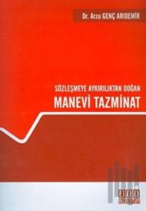 Sözleşmeye Aykırılıktan Doğan Manevi Tazminat