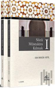 Sözü Müstakim Kılmak I-II