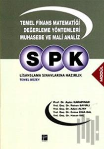 SPK Lisanslama Sınavlarına Hazırlık - Temel Finans Matematiği Değerleme Yöntemleri Muhasebe ve Mali Analiz