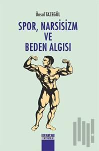 Spor, Narsisizm ve Beden Algısı