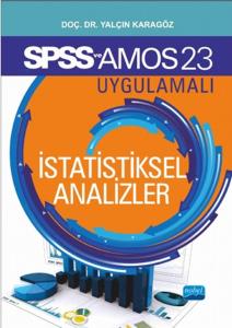 SPSS 23 ve AMOS 23 Uygulamalı İstatistiksel Analizler