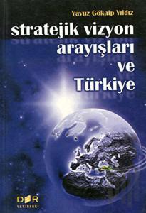 Stratejik Vizyon Arayışları ve Türkiye