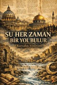 Su Her Zaman Bir Yol Bulur - Kutsalın Yönetimi