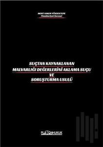 Suçtan Kaynaklanan Malvarlığı Değerlerini Aklama Ve Soruşturma Usulü