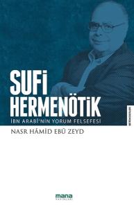 Sufi Hermenötik-İbn Arabi'nin Yorum Felsefesi