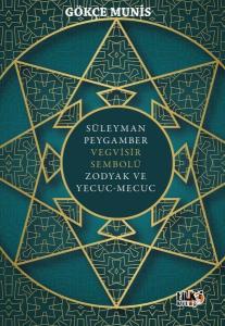 Süleyman Peygamber Vegvisir Sembolü Zodyak ve Yecuc-Mecuc