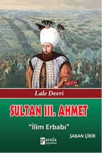 Sultan 3. Ahmet - Lale Devri - İlim Erbabı