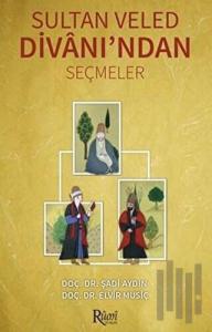 Sultan Veled Divanı'ndan Seçmeler