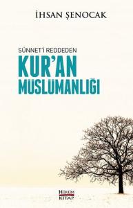 Sünnet'i Reddeden Kur'an Müslümanlığı