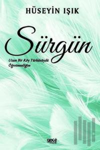 Sürgün - Uzun Bir Köy Türküsüydü Öğretmenliğim