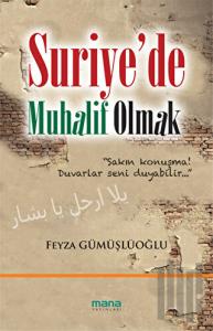 Suriye'de Muhalif Olmak