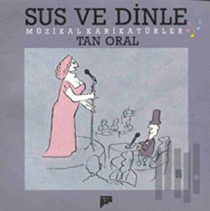 Sus ve Dinle Müzikal Karikatürler