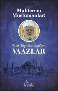 Tahir Büyükkörükçü'den Vaazlar