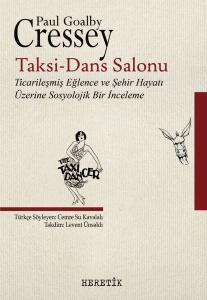 Taks i -Dans Salonu: Ticarileşmiş Eğlence ve Şehir Hayatı Üzerine Sosyolojik Bir İnceleme