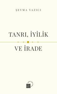 Tanrı İyilik ve İrade
