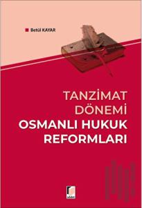 Tanzimat Dönemi Osmanlı Hukuk Reformları