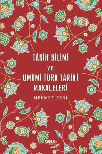 Tarih Bilimi ve Umumi Türk Tarihi Makaleleri