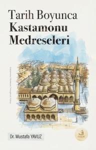 Tarih Boyunca Kastamonu Medreseleri