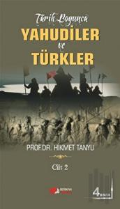 Tarih Boyunca Yahudiler ve Türkler (Cilt 2)