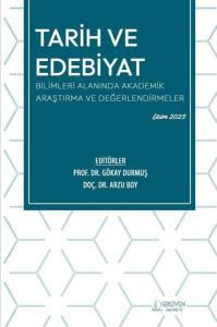 Tarih ve Edebiyat Bilimleri Alanında Akademik Araştırma ve Değerlendirmeler
