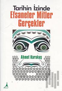 Tarihin İzinde - Efsaneler Mitler Gerçekler