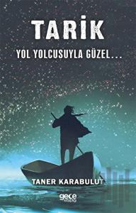 Tarik - Yol Yolcusuyla Güzel