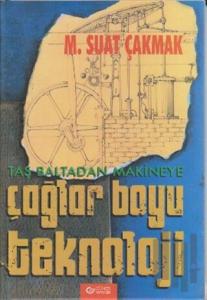 Taş Baltadan Makineye Çağlar Boyu Teknoloji (Ciltli)