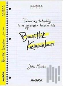 Tasarım, Teknoloji, İş ve Yaşamda Başarı İçin Basitlik Kanunları