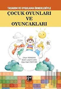 Tasarım Uygulama Örnekleriyle Çocuk Oyunları ve Oyuncakları