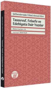 Tasavvuf Felsefe ve Edebiyata Dair Yazılar - Bütün Eserler: 18