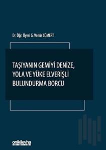 Taşıyanın Gemiyi Denize, Yola ve Yüke Elverişli Bulundurma Borcu