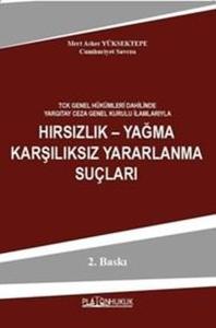 TCK Genel Hükümleri Dahilinde Yargıtay Ceza Genel Kurulu İlanlarıyla Hırsızlık Yağma Karşılıksız Yar