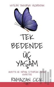 Tek Bedende Üç Yaşam