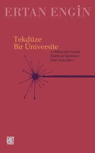Tekdüze Bir Üniversite ve Bileşenleri İçinde Edebiyat Eğitimine Dair Arayışlar 1