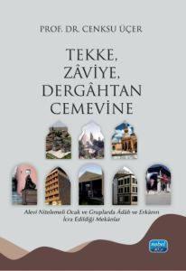 Tekke Zaviye Dergahtan Cemevine - Alevi Nitelemeli Ocak ve Gruplarda Adab ve Erkanın İcra Edildiği