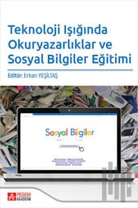 Teknoloji Işığında Okuryazarlıklar ve Sosyal Bilgiler Eğitimi