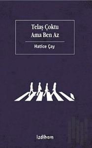 Telaş Çoktu Ama Ben Az