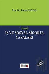 Temel İş ve Sosyal Sigorta Yasaları 2016 (Ciltli)