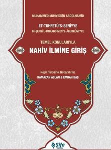 Temel Konularıyla Nahiv İlmine Giriş - Tuhfetü's Seniyye Tercümesi (Ciltli)