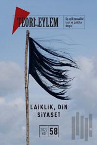 Teori ve Eylem Dergisi Sayı: 58 Kış 2022