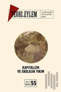 Teori ve Eylem Sayı: 55 Bahar - 2022