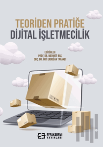 Teoriden Pratiğe Dijital İşletmecilik