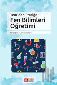 Teoriden Pratiğe Fen Bilimleri Öğretimi