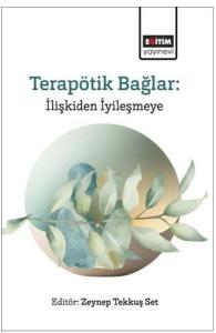 Terapötik Bağlar: İlişkiden İyileşmeye